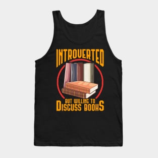 Funny Introverted But Willing To Discuss Books Tank Top